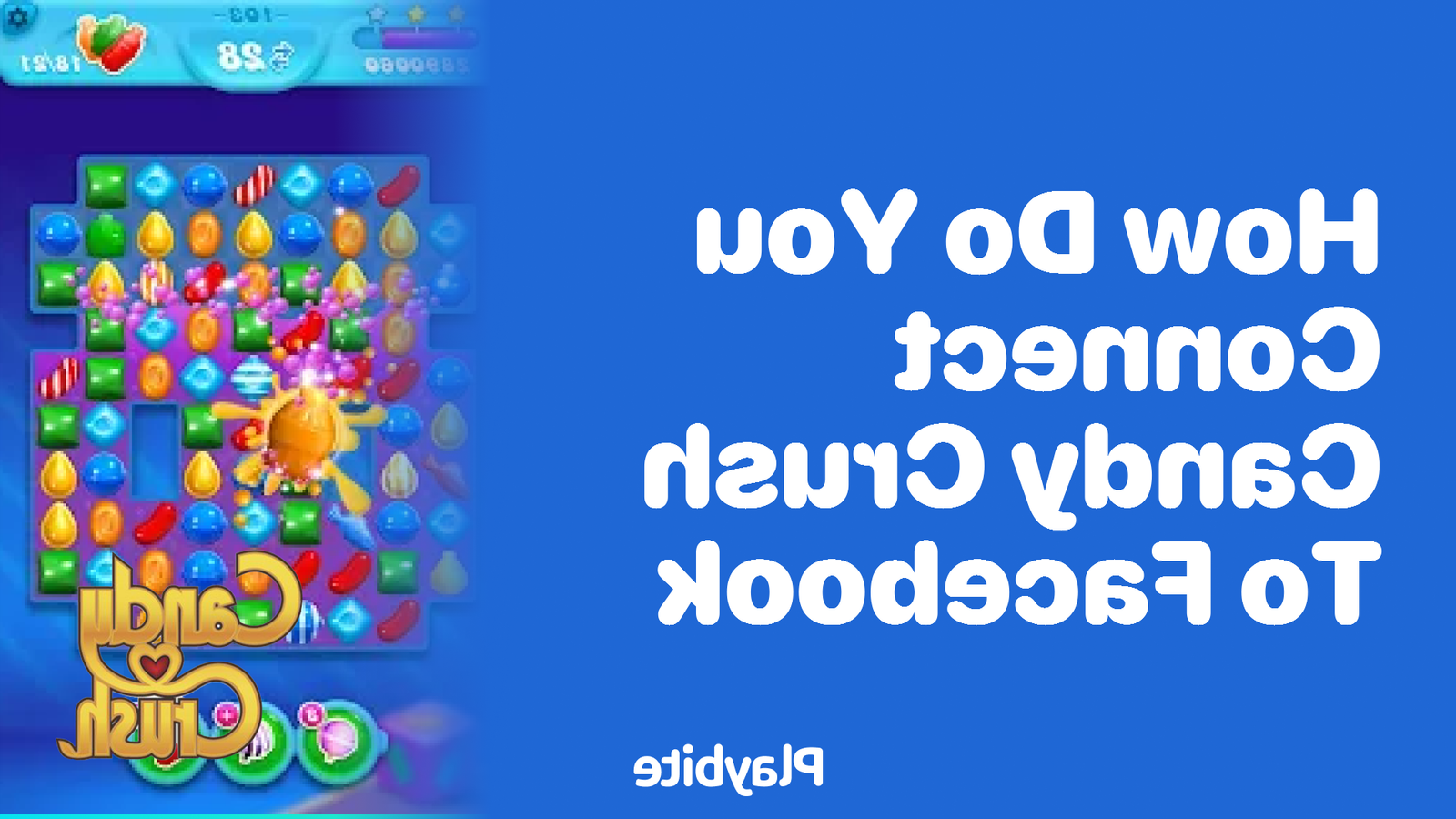 Comment connecter Candy Crush Saga à Facebook pour partager vos progrès