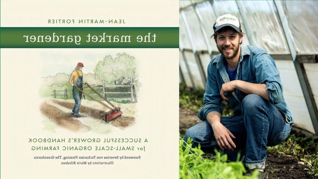 Qui est Jean Martin Fortier, le jardinier maraîcher innovant 6 Qui est Jean Martin Fortier, le jardinier maraîcher innovant